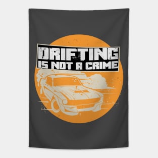 Drifting Is Not A Crime Tapestry