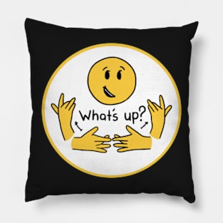 “What’s up?” Sign Pillow