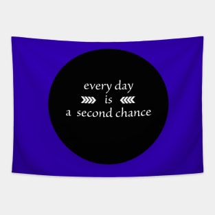 Every Day is a Second Chance Tapestry