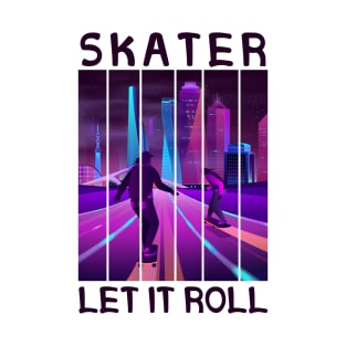 Let It Roll Longboard Skateboard Skater Action Sports T-Shirt