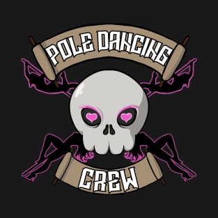 Pole dancing crew Jolly Roger pirate flag T-Shirt