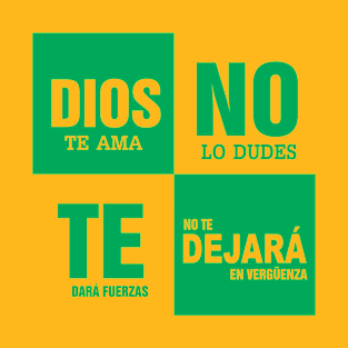 DIOS TE AMA NO LO DUDES T-Shirt