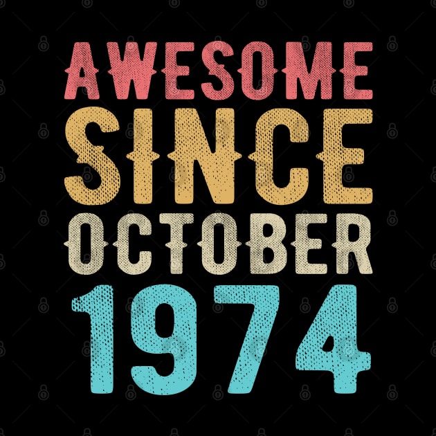 Awesome Since October 1974 by SKHR-M STORE
