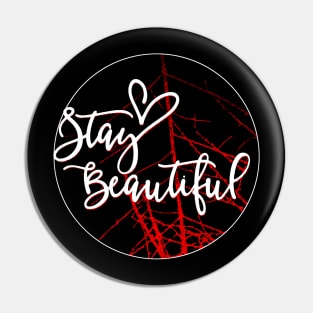 Stay Beautiful Shirt Pin