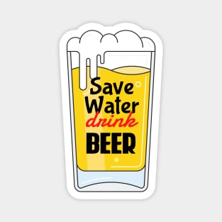 Save Water. Drink Beer. Magnet