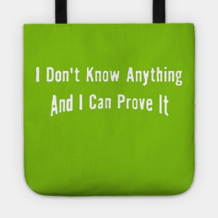 I don't know anything and can prove it Tote