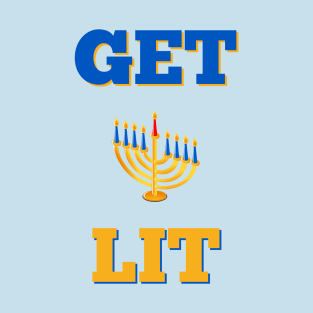 GET LIT T-Shirt