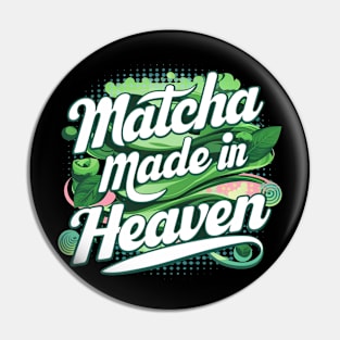 "Matcha Made In Heaven", retro design Pin