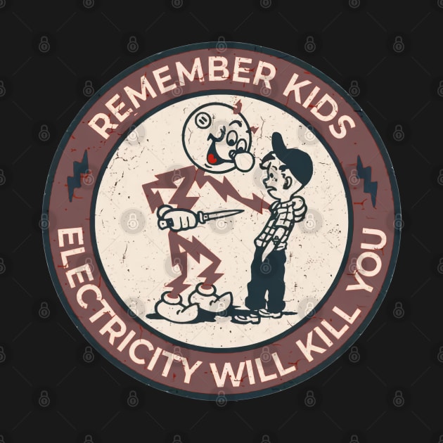 REMEMBER KIDS ELECTRICITY WILL KILL YOU by SID FANS PROJECT