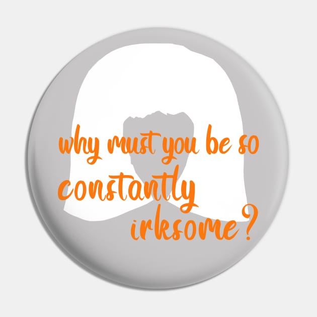 Moira Rose: Why Must You Be so Constantly Irksome? Pin by Xanaduriffic