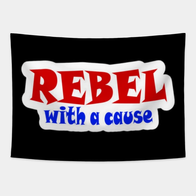 REBEL With A Cause - Sticker - Front Tapestry by SubversiveWare