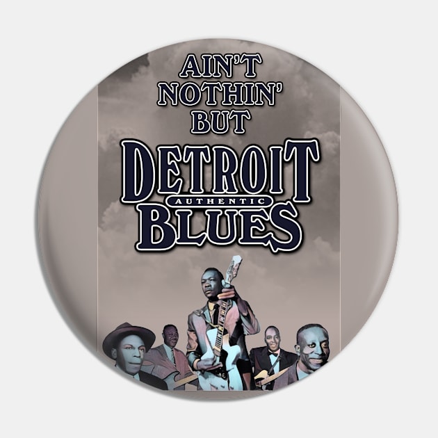 Ain't Nothin' But Authentic - Detroit Blues Pin by PLAYDIGITAL2020