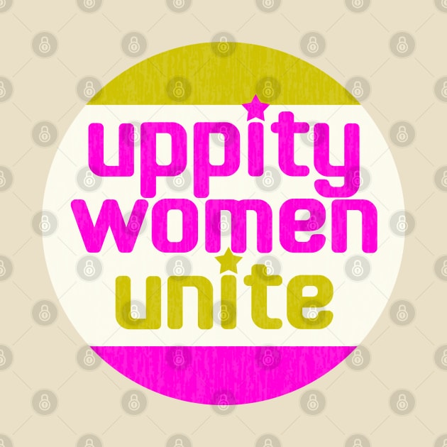 Uppity Women Unite! by Xanaduriffic