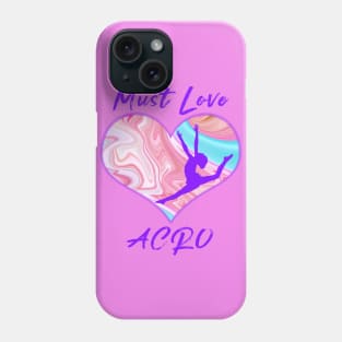 Must Love Acro Phone Case