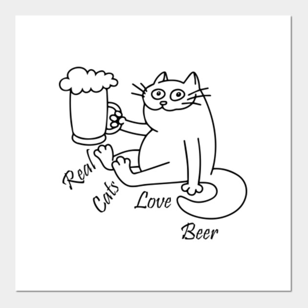 Real Cats Love Beer Cat Posters And Art Prints Teepublic Uk