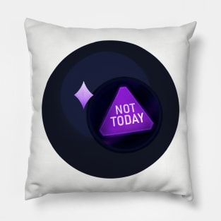 Not Today Magic 8-Ball Pillow