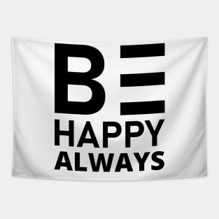 Be Happy Always. A Self Love, Self Confidence Quote. Tapestry