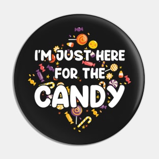 I'm Just Here For The Candy Pin