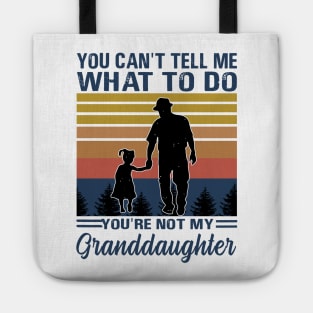 You can’t tell me what to do you’re not my granddaughter Tote