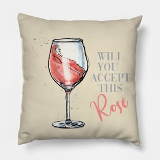 Will You Accept This Rosé? Pillow