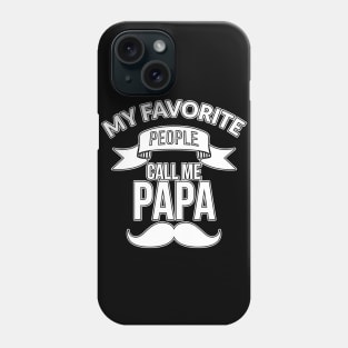 My favourite people call me Papa Phone Case