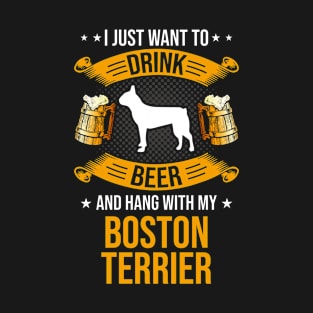 Drink Beer And Hang With My Boston Terrier Dog Lover Gift T-Shirt