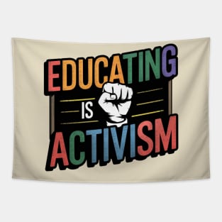 Educating Is Activism Education Resistance Tapestry