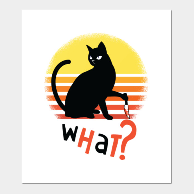 Black Cat And Knife What T Shirt Black Cat Posters And Art