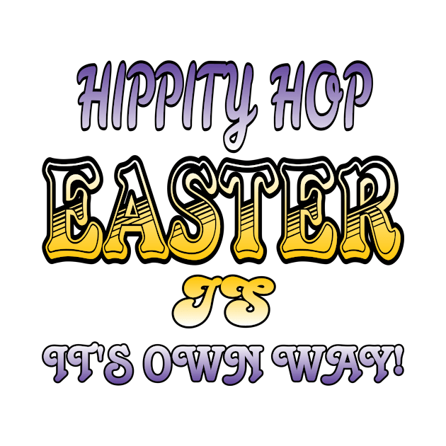 Hippity hop, Easter is it's own way by Cool Art Clothing