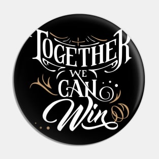 Together We Can Win Pin