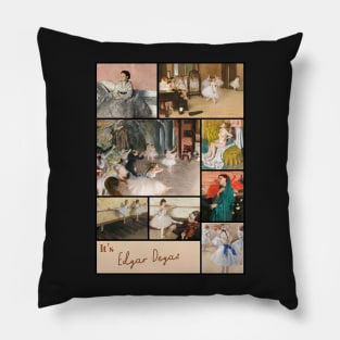 It’s Edgar Degas Collection - Art Pillow