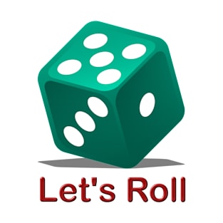 Let's Roll T-Shirt