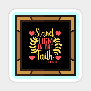 Stand Firm In The Faith Magnet