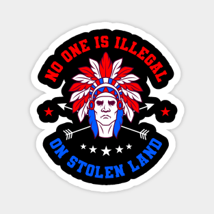 No One Is Illegal Native American Gift Magnet