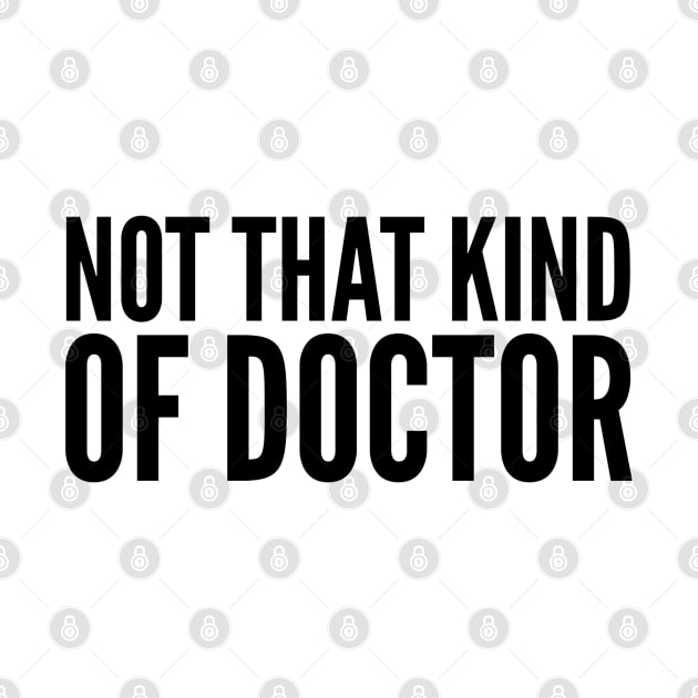 Not That Kind Of Doctor by Textee Store