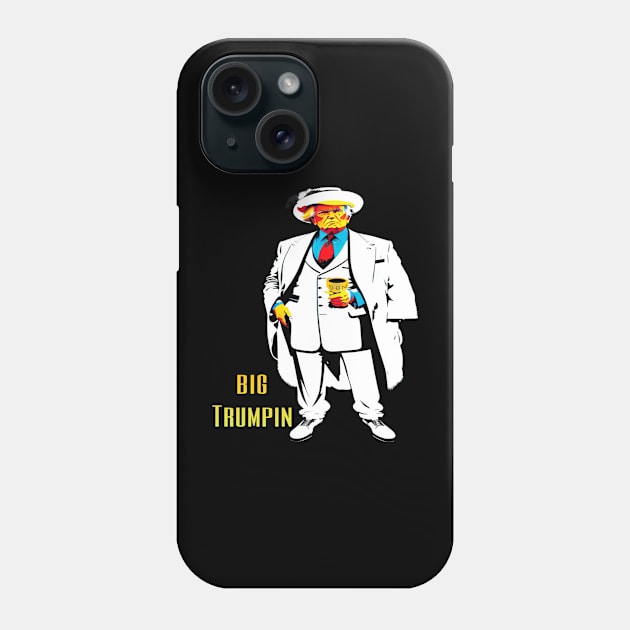 Big Trumpin don Phone Case by Big Trumpin inc