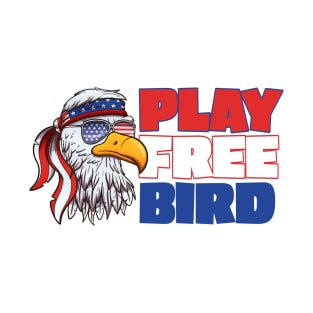 Play Free Bird T-Shirt