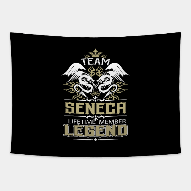 Seneca Name T Shirt -  Team Seneca Lifetime Member Legend Name Gift Item Tee Tapestry by yalytkinyq