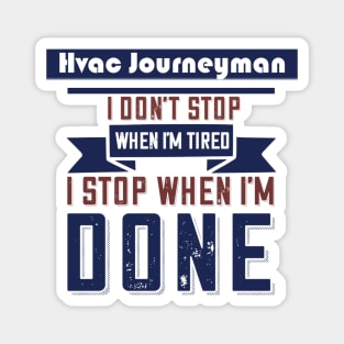 Hvac Journeyman Don't Stop When Im Tired Magnet