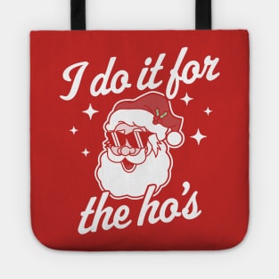 I Do It For The Ho's Funny Santa Claus Xmas Ugly Christmas Tote