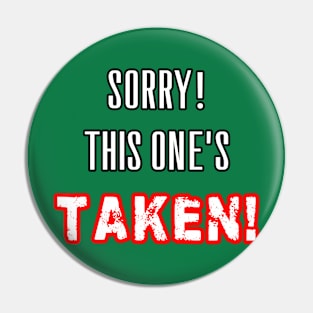 Sorry! This One's TAKEN | Valentine's Day Love Art Pin