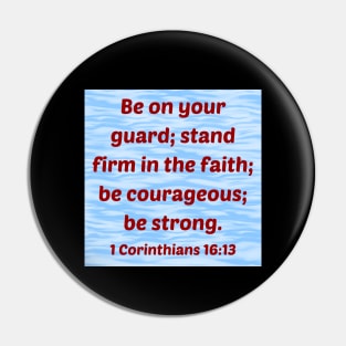 Bible Verse 1 Corinthians 16:13 | Christian Pin