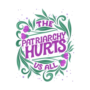 The Patriarchy Hurts Us All T-Shirt