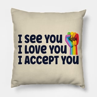 I see you, I love you, I accept You Pillow