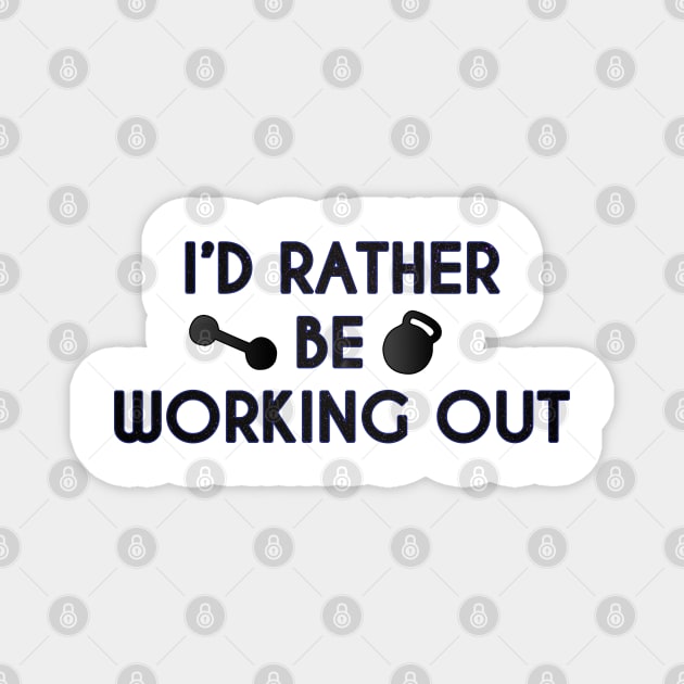 I Would Rather Be Working Out Magnet by stokedstore
