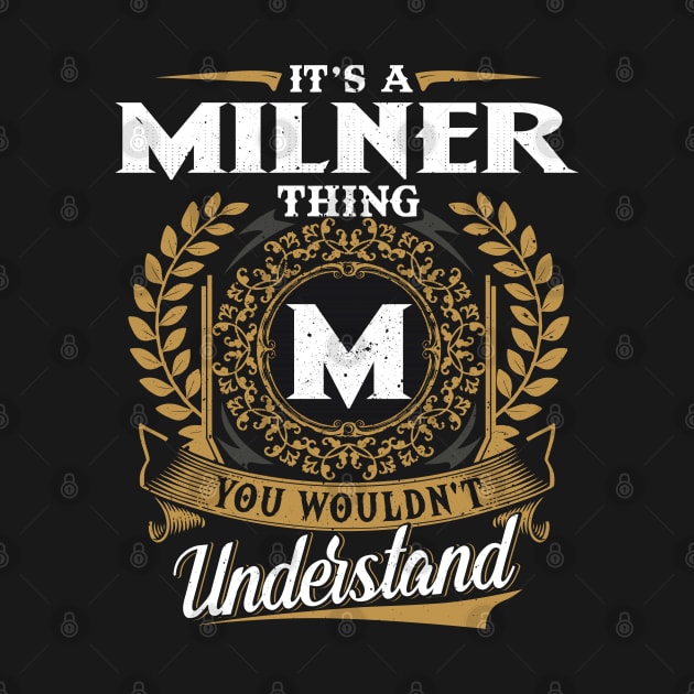 It Is A Milner Thing You Wouldn't Understand by DaniYuls