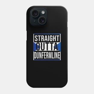 Straight Outta Dunfermline - Gift for Scot, Scotsmen, Scotswomen, From Dunfermline in Scotland Scottish Phone Case