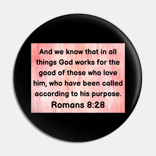 Bible Verse Romans 8:28 Pin by Prayingwarrior