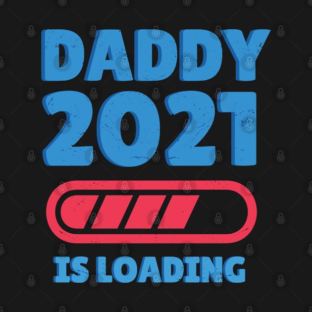 Daddy 2021 is Loading by Printroof