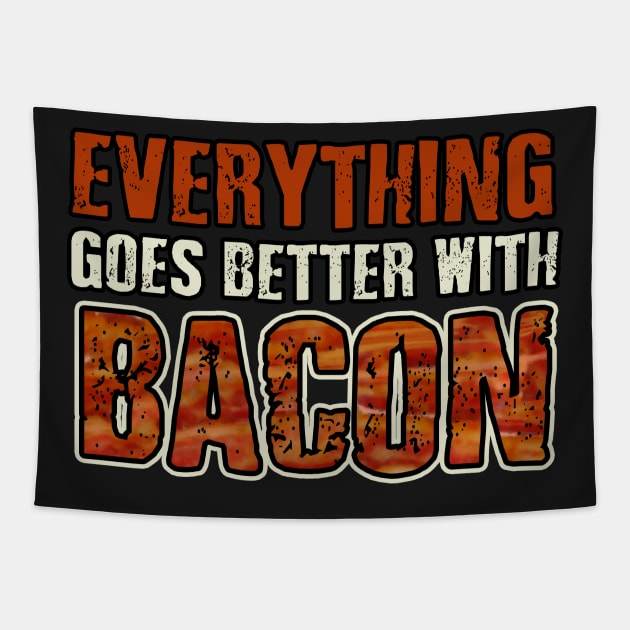 EVERYTHING GOES BETTER WITH BACON Tapestry by AtomicMadhouse